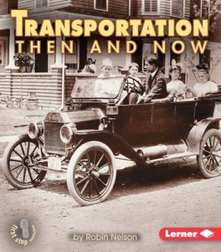Transportation Then and Now (First Step Nonfiction (Hardcover)) – GOOD