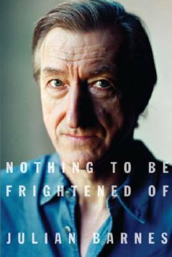 Nothing to Be Frightened Of – Hardcover By Barnes, Julian – GOOD