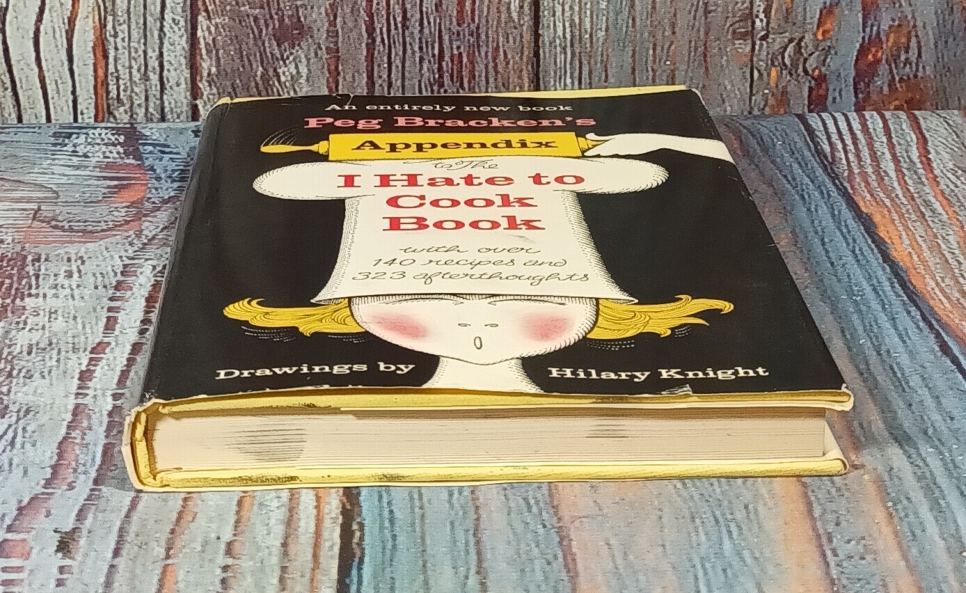 Appendix to the I Hate to Cook Book with over 140 Recipes and 323 Afterthoughts