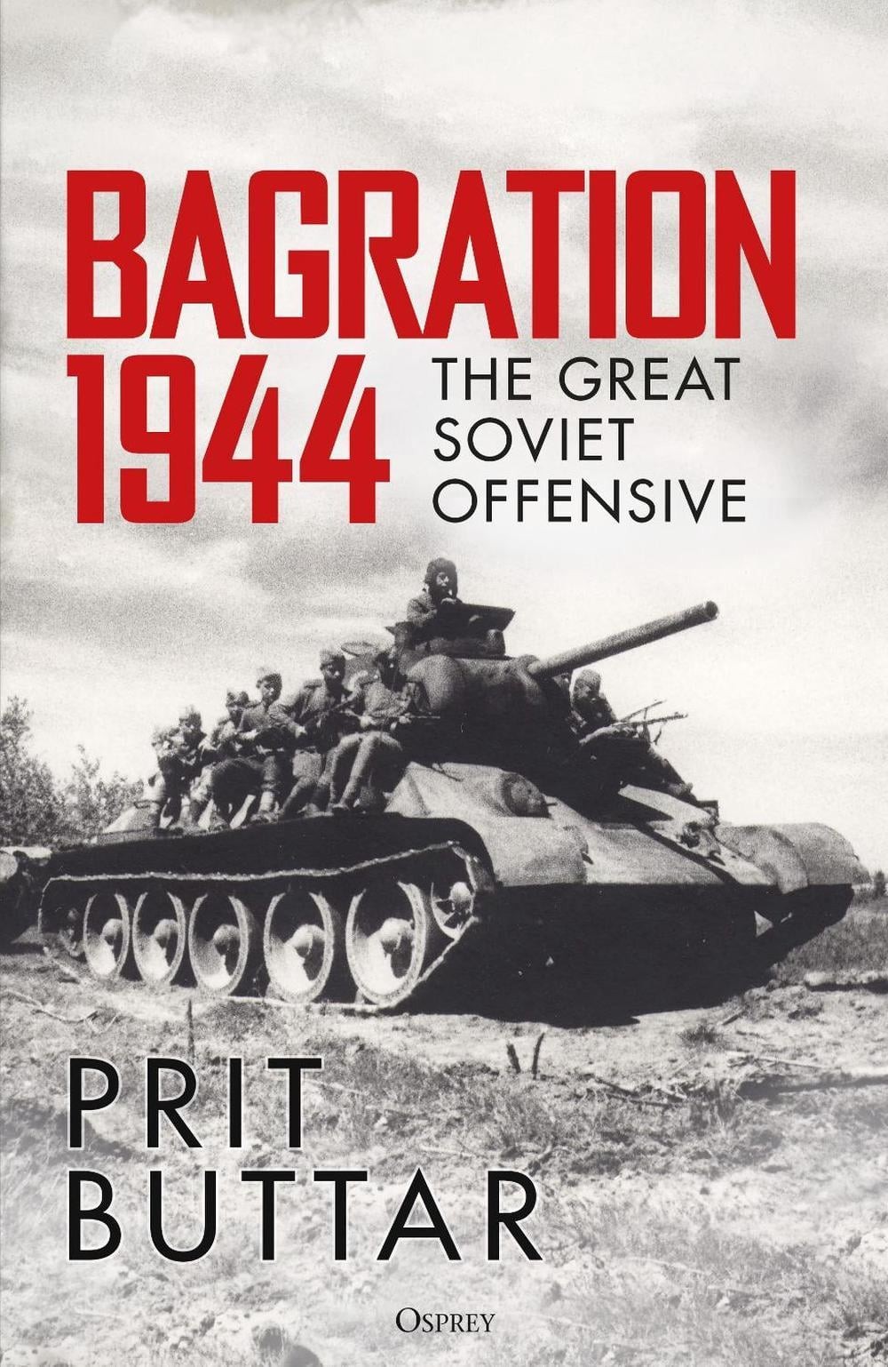 Bagration 1944: The Great Soviet Offensive by Prit Buttar Hardcover Book