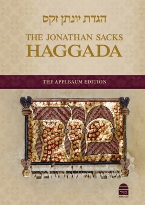 The Jonathan Sacks Haggada: The Applbaum Edition by Sacks, Jonathan