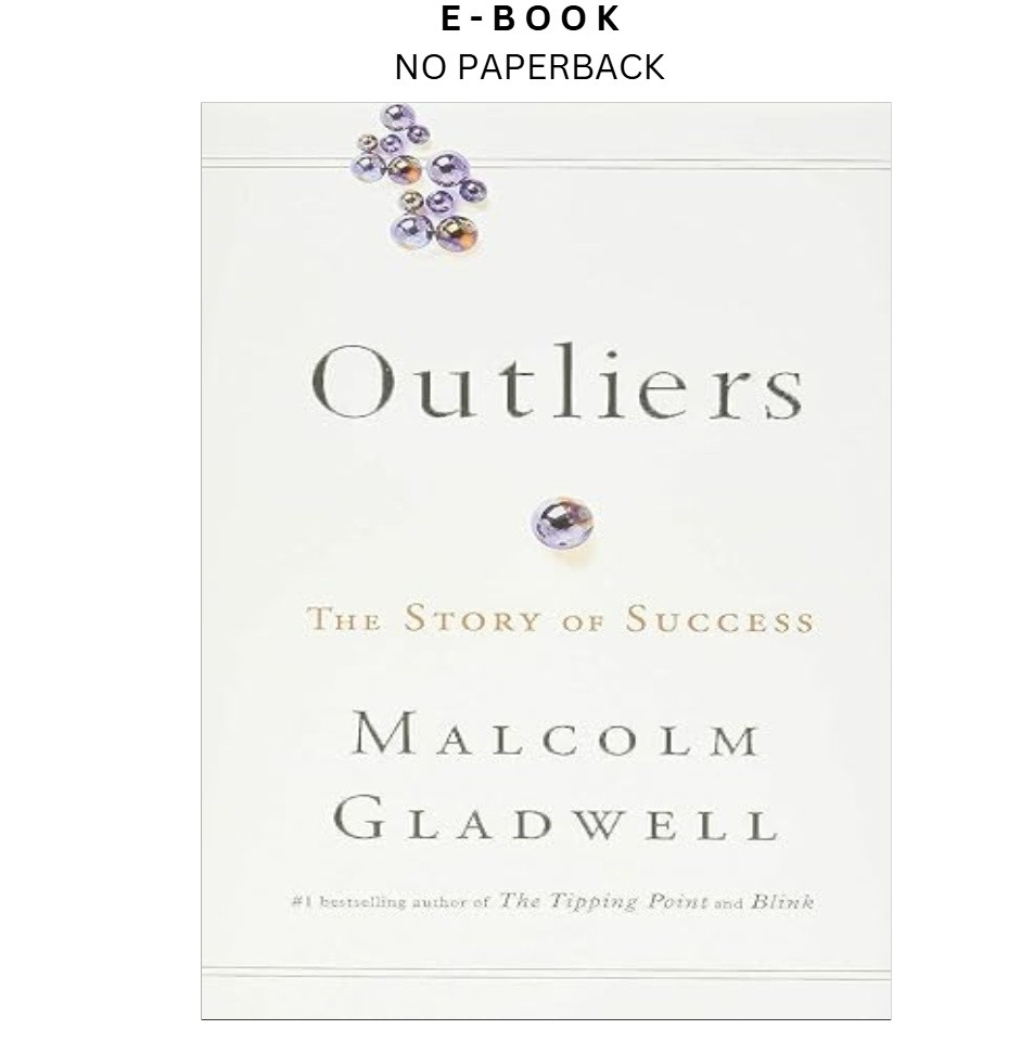 Outliers: The Story of Success, Malcolm Gladwell 2008