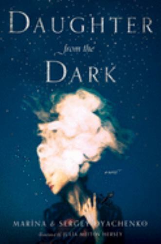 Daughter from the Dark: Standalone Dark Fan- hardcover, Dyachenko, 9780062916211
