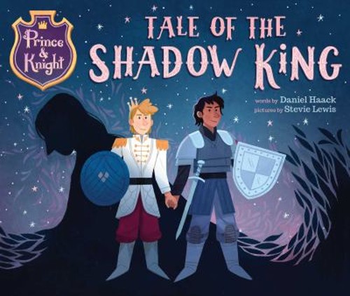 Prince and Knight: Tale of the Shadow King Picture Book Daniel Ha