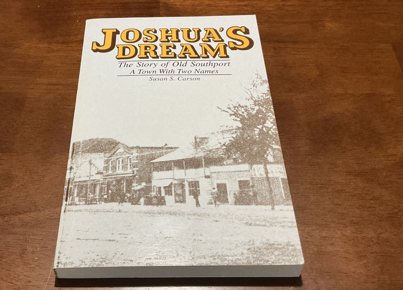 2000 Joshua’s Dream Town With Two Names Susan S. Carson Southport North Carolina