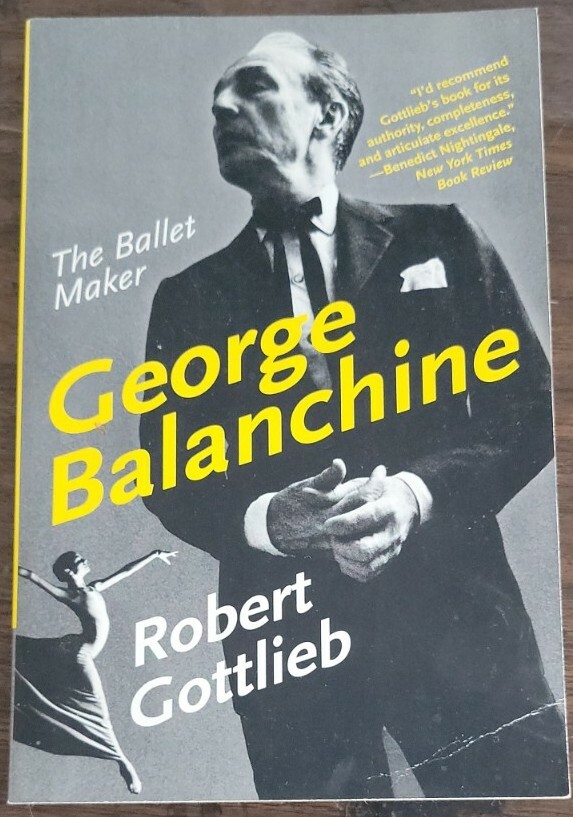 Eminent Lives Ser.: George Balanchine : The Ballet Maker by Robert Gottlieb (20…