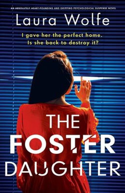 The Foster Daughter : An Absolutely Heart-Pounding and Gripping P