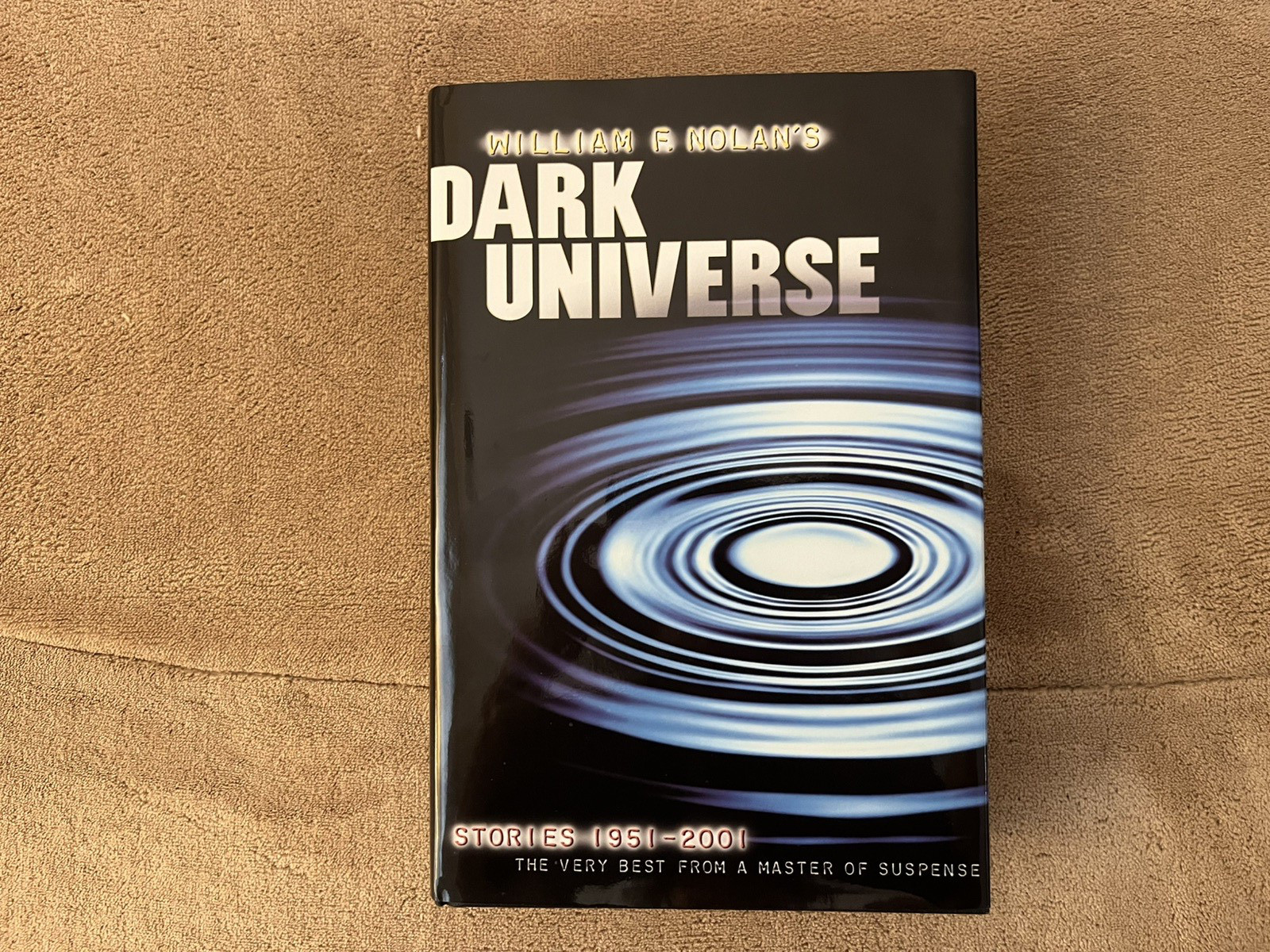 William F. Nolan’s Dark Universe Stories 1951-2001 The Very Best HB Book Nolan