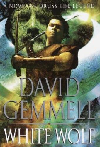 White Wolf: A Novel of Druss the Legend – Hardcover By David Gemmell – VERY GOOD