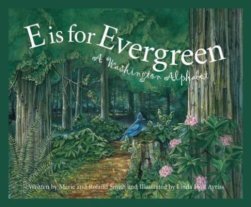 E is for Evergreen: A Washington State Alphabet (Discover America St – VERY GOOD