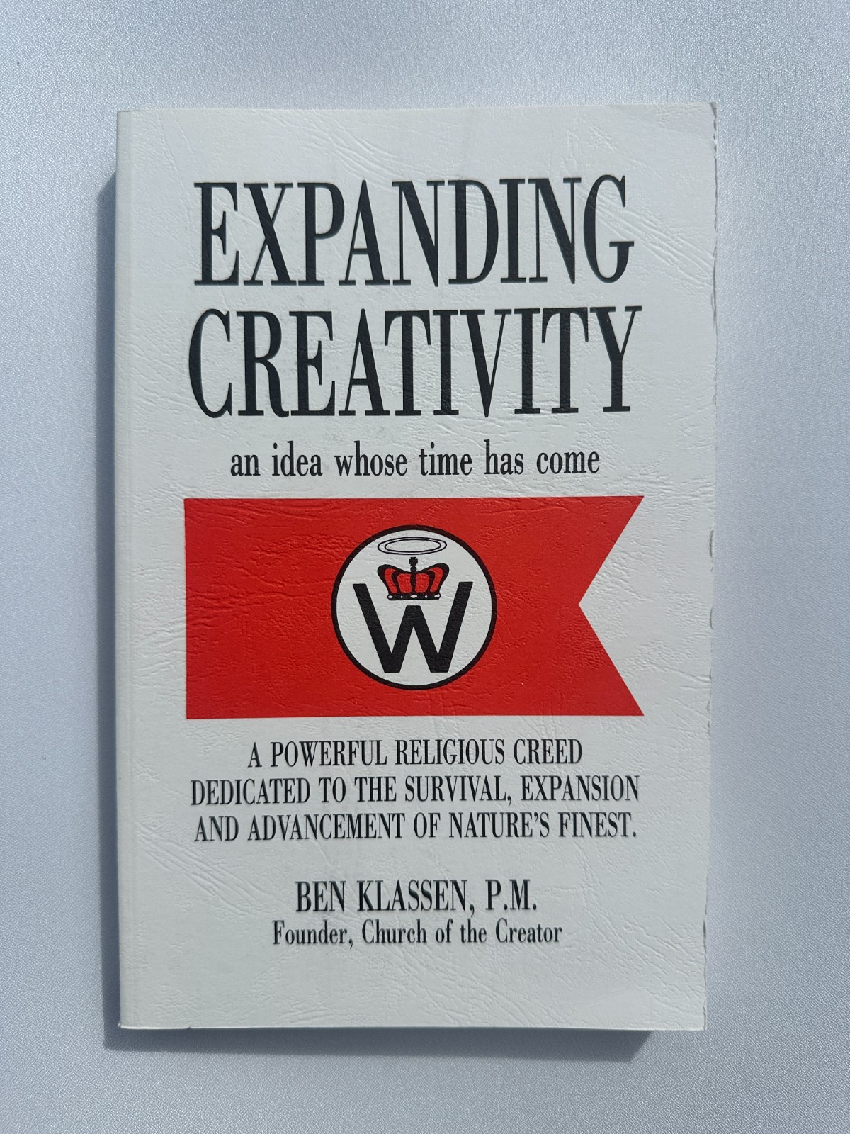 Expanding Creativity: An Idea Whose Time Has Come by Ben Klassen