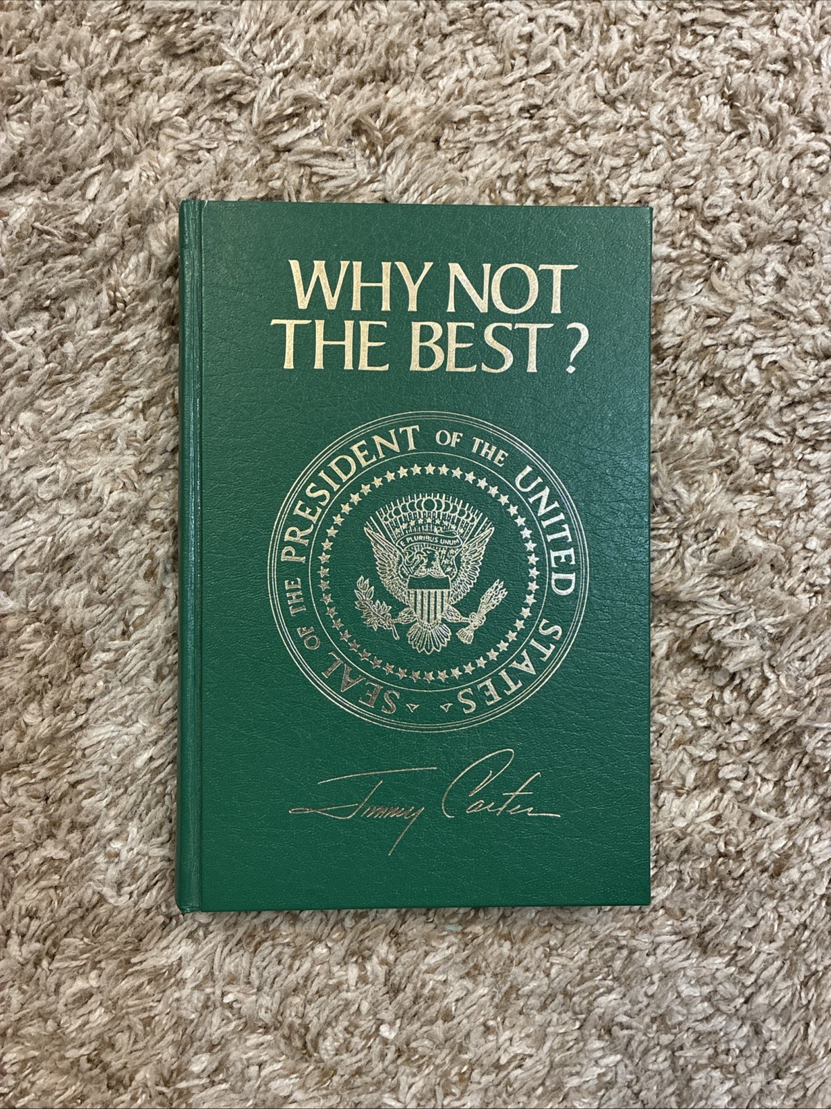 Signed Jimmy Carter Why Not The Best 1977 Hardcover