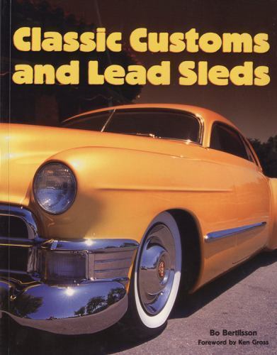 Classic Customs and Lead Sleds by Bo Bertilsson (2001, Trade Paperback)