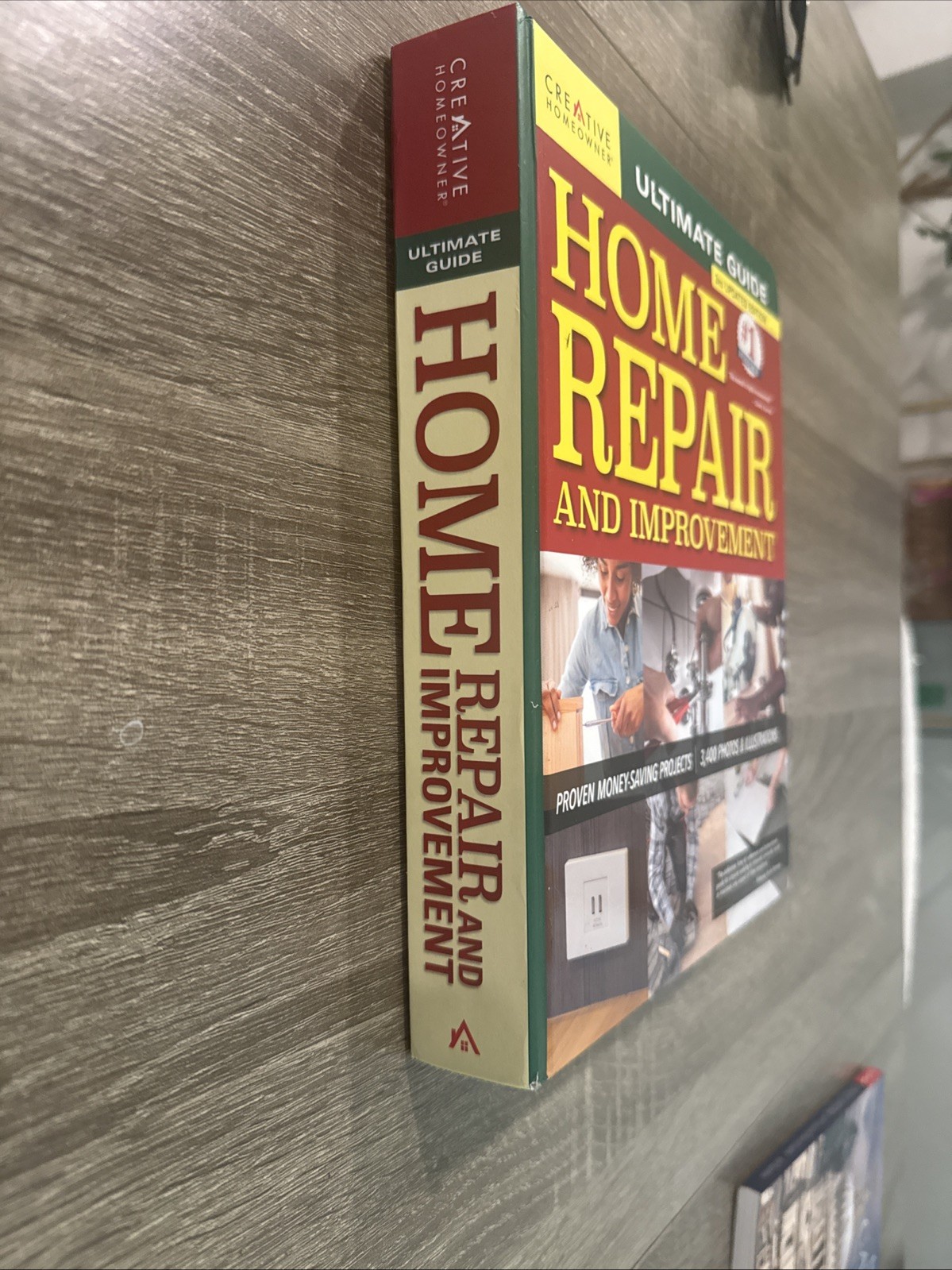 Ultimate Guide to Home Repair and Improvement, 3rd Updated Edition: Proven M…