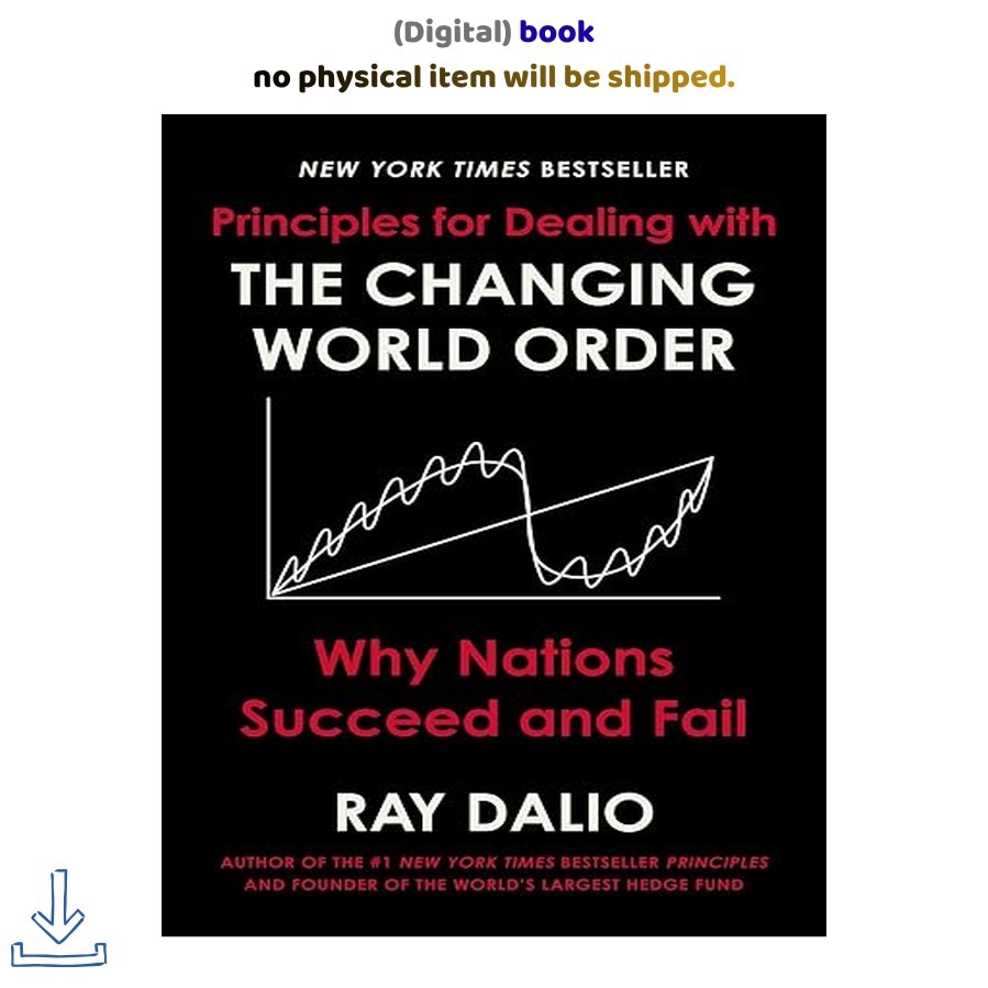 Principles for Dealing with the Changing World Order:, Ray Dalio 2021