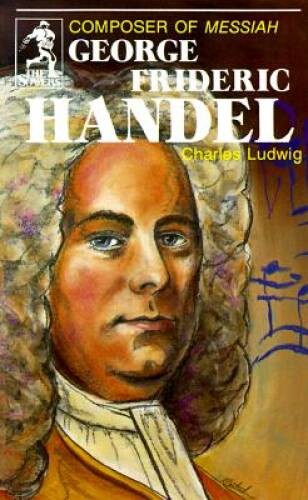 George Frideric Handel, Composer of Messiah (Sowers) – Paperback – VERY GOOD