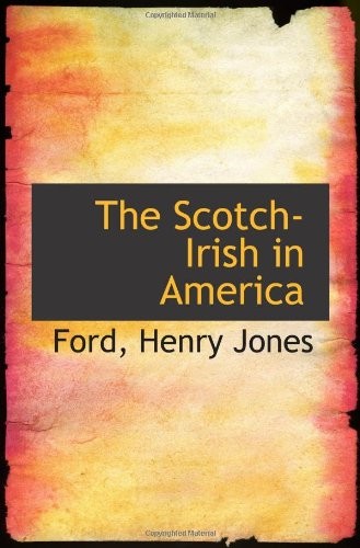 THE SCOTCH-IRISH IN AMERICA By Ford Jones **BRAND NEW**