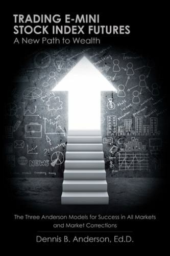 Trading e-Mini Stock Index Futures : A New Path to Wealth by Dennis B. …