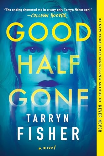 Good Half Gone: A Twisty Psychological Thriller � A Sinister Mystery by Fisher