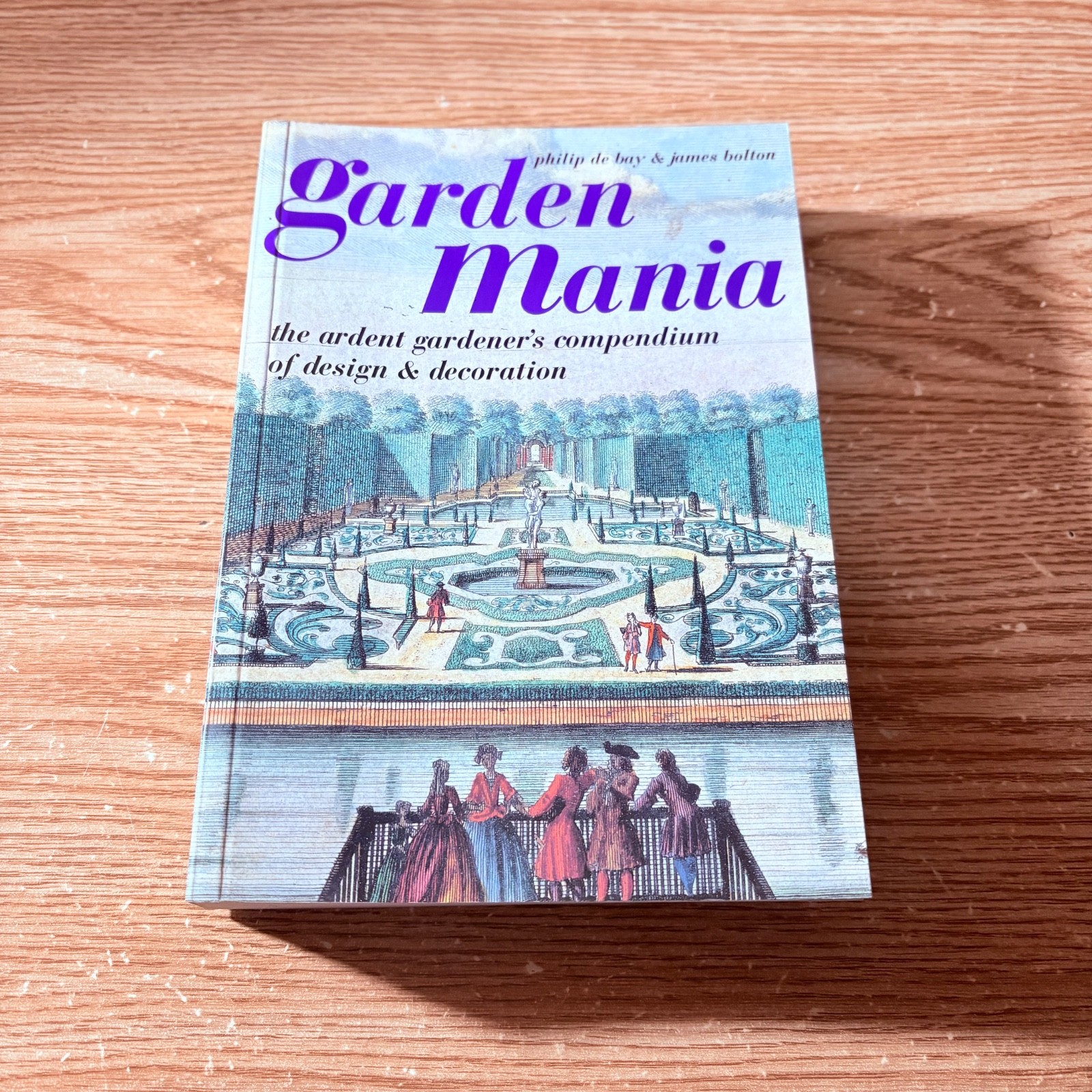 Softcover Book – Garden Mania – Philip De Bay James Bolton Papper Back