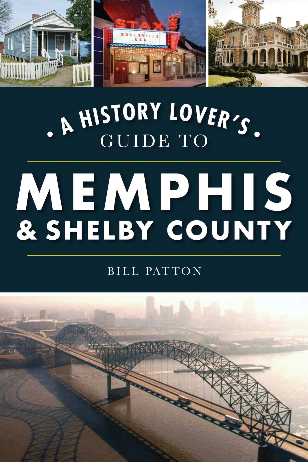 NEW The History Press History Lover’s Guide to Memphis & Shelby County, A, TN 97