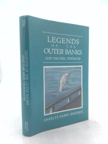 Legends of the Outer Banks and Tar Heel Tidewater by Whedbee, Charles Harry