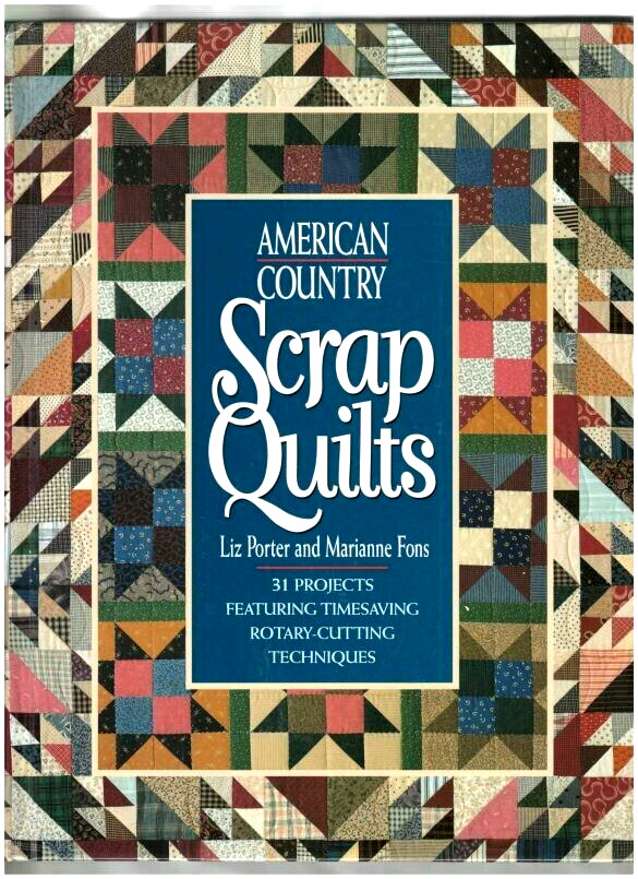 AMERICAN COUNTRY SCRAP QUILTS-31 PROJECTS-QUILTING-CRAFTS-PHOTOS-PORTER & FONS