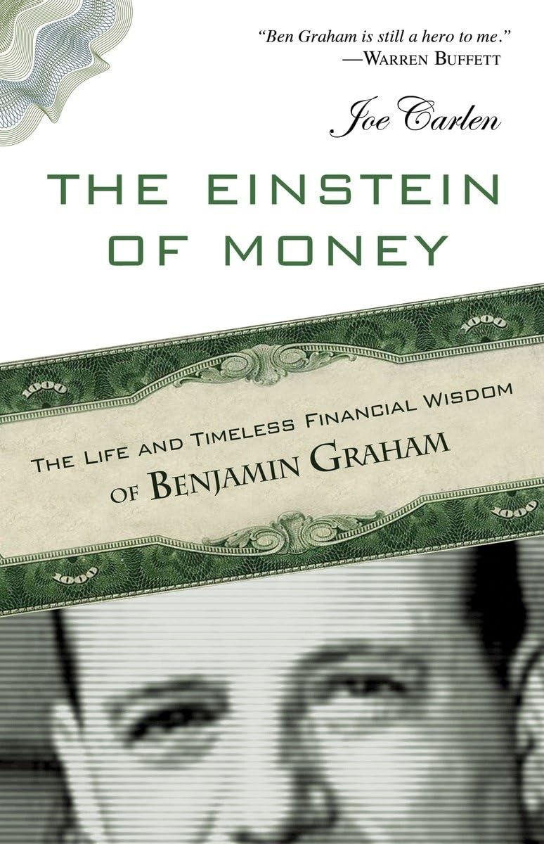 Einstein of Money: The Life and Timeless Financial Wisdom of Benjamin Graham…