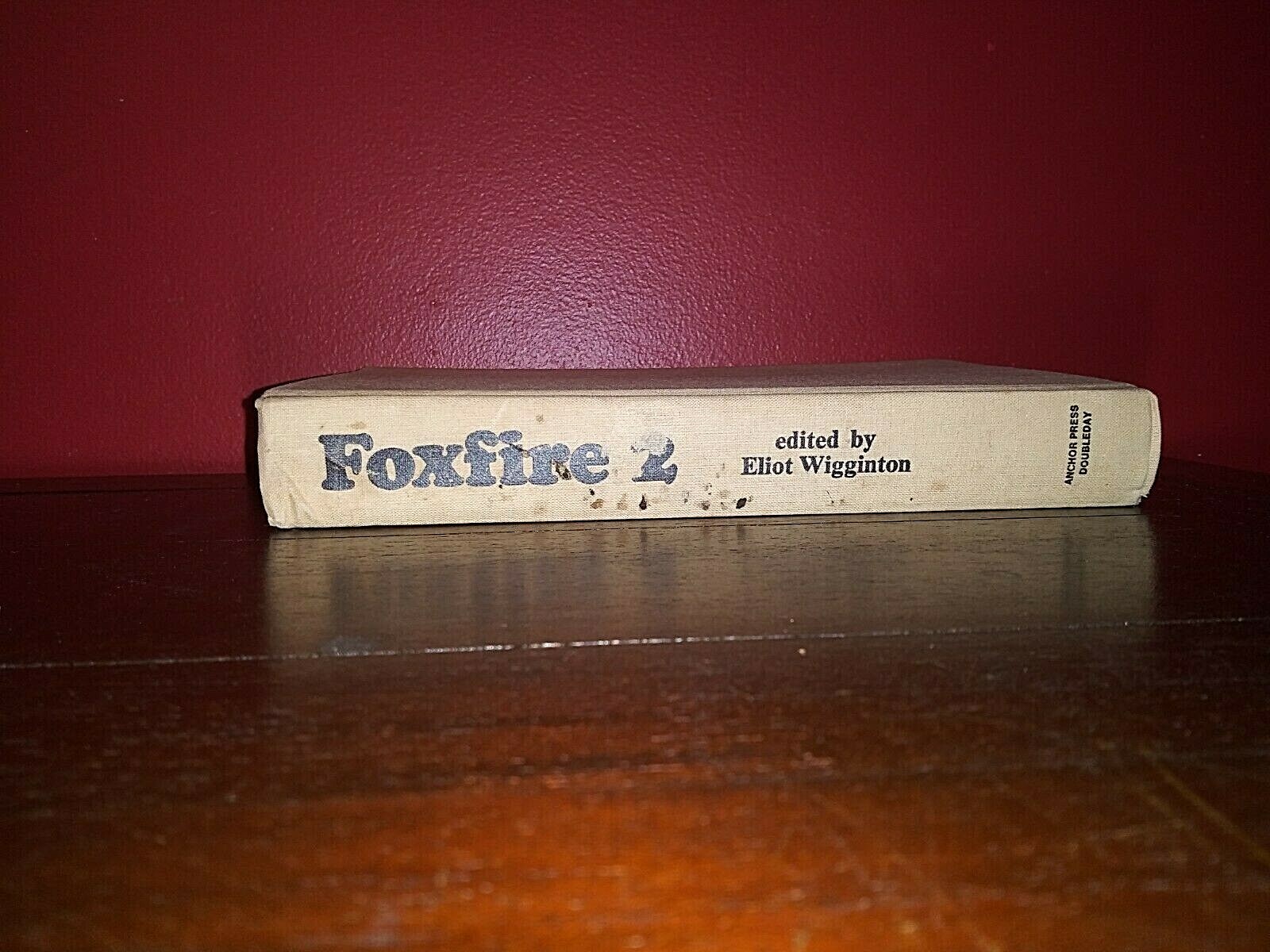 Foxfire Book 2 ~ Hardback ~ Anchor Press Edition 1973 by Elliot Wigginton