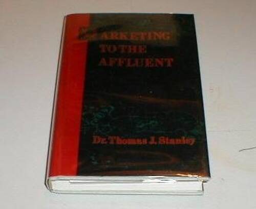 Marketing to the Affluent – Hardcover By Stanley, Thomas J – GOOD