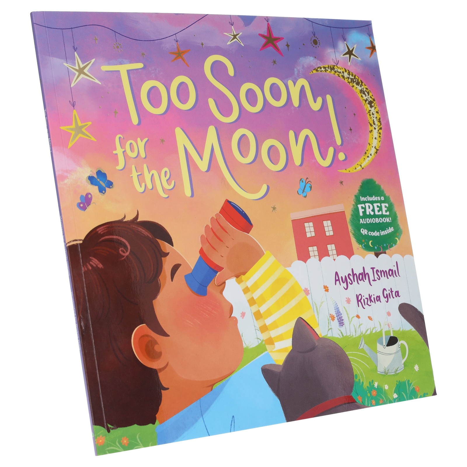 Too Soon For the Moon! by Ayshah Ismail – Ages 3-5 – Paperback