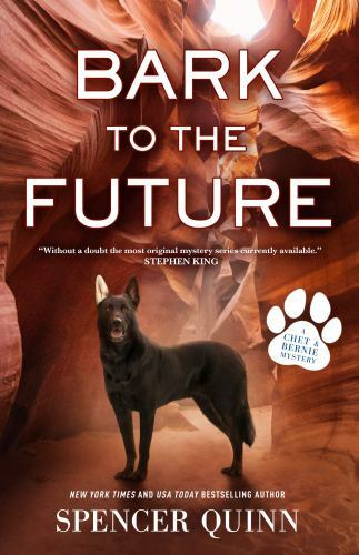 Bark to the Future : A Chet and Bernie Mystery by Spencer Quinn (2022,…