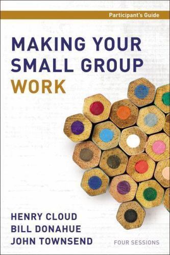 Making Your Small Group Work Participant’s G- 0310687454, Henry Cloud, paperback