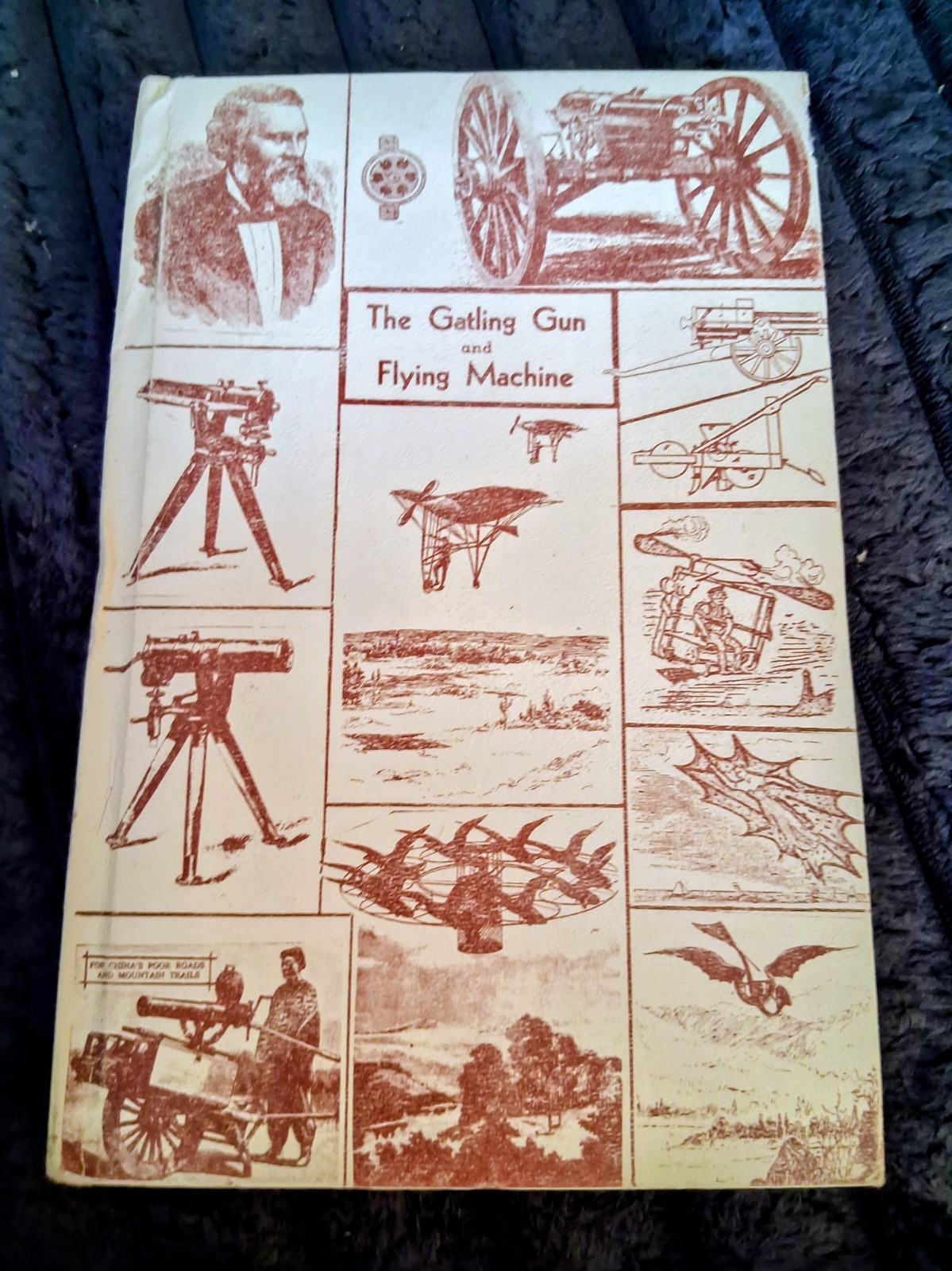 The Gatling Gun And Flying Machine Of Richard An d Henry Gatling 1979