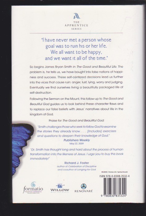 The Good and Beautiful Life: The Character of Christ by James Bryan Smith NEW