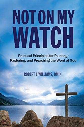 Not On My Watch: Practical – Paperback, by Williams Dmin Robert – Very Good