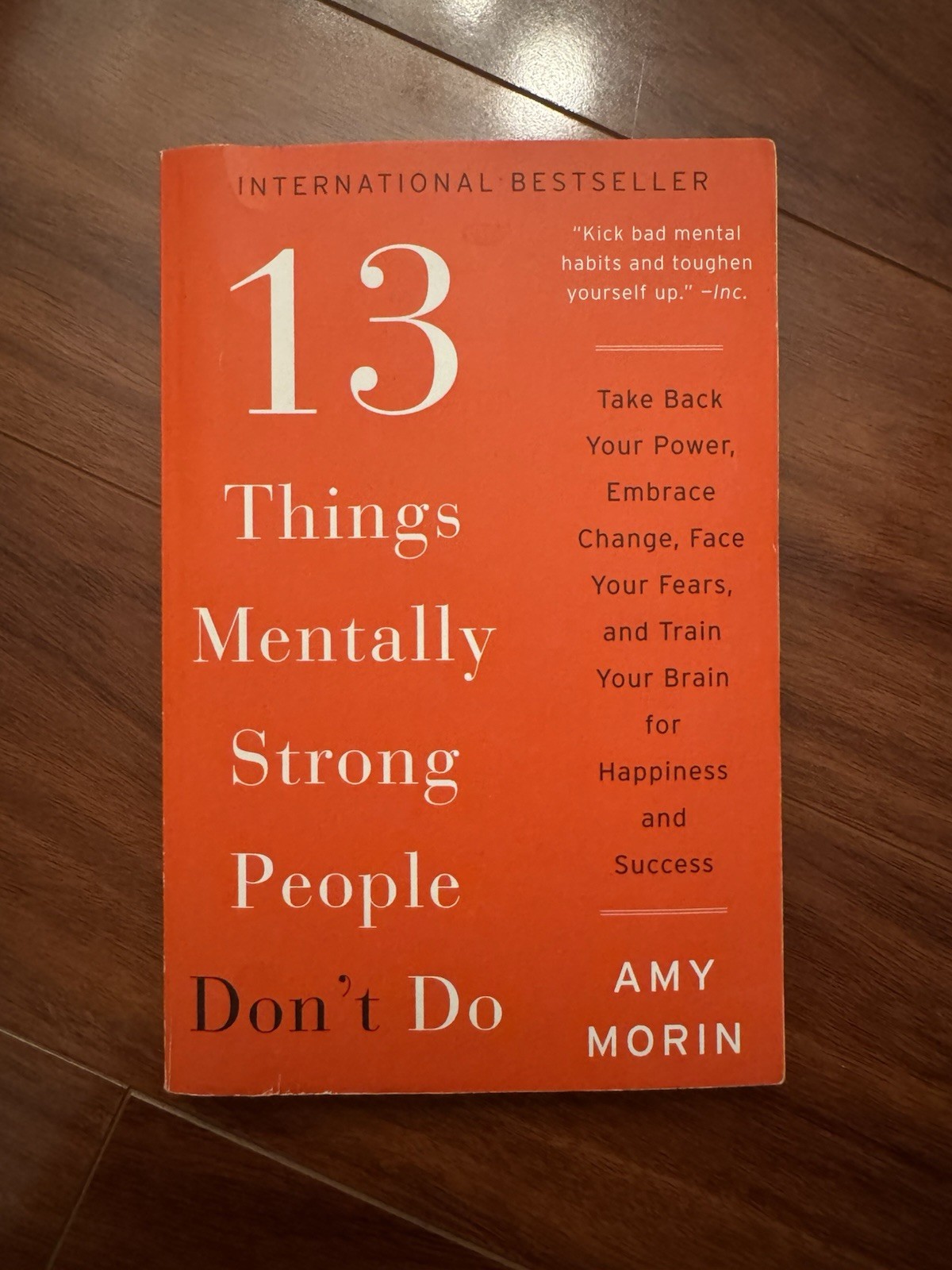 13 Things Mentally Strong People Don’t Do : Take Back Your Power…by Amy Morin