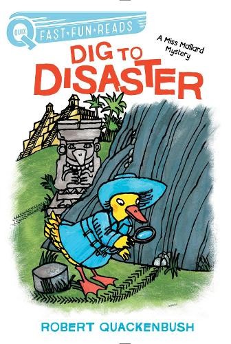 Robert Quackenbush Dig to Disaster (Paperback) Miss Mallard Mystery