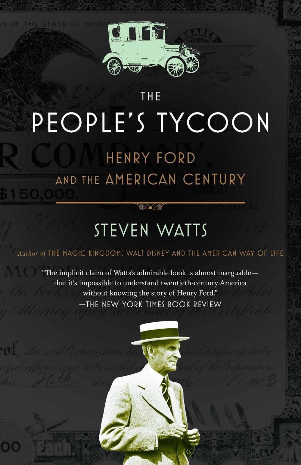 The People’s Tycoon: Henry Ford and the American Century by Steven Watts (Englis