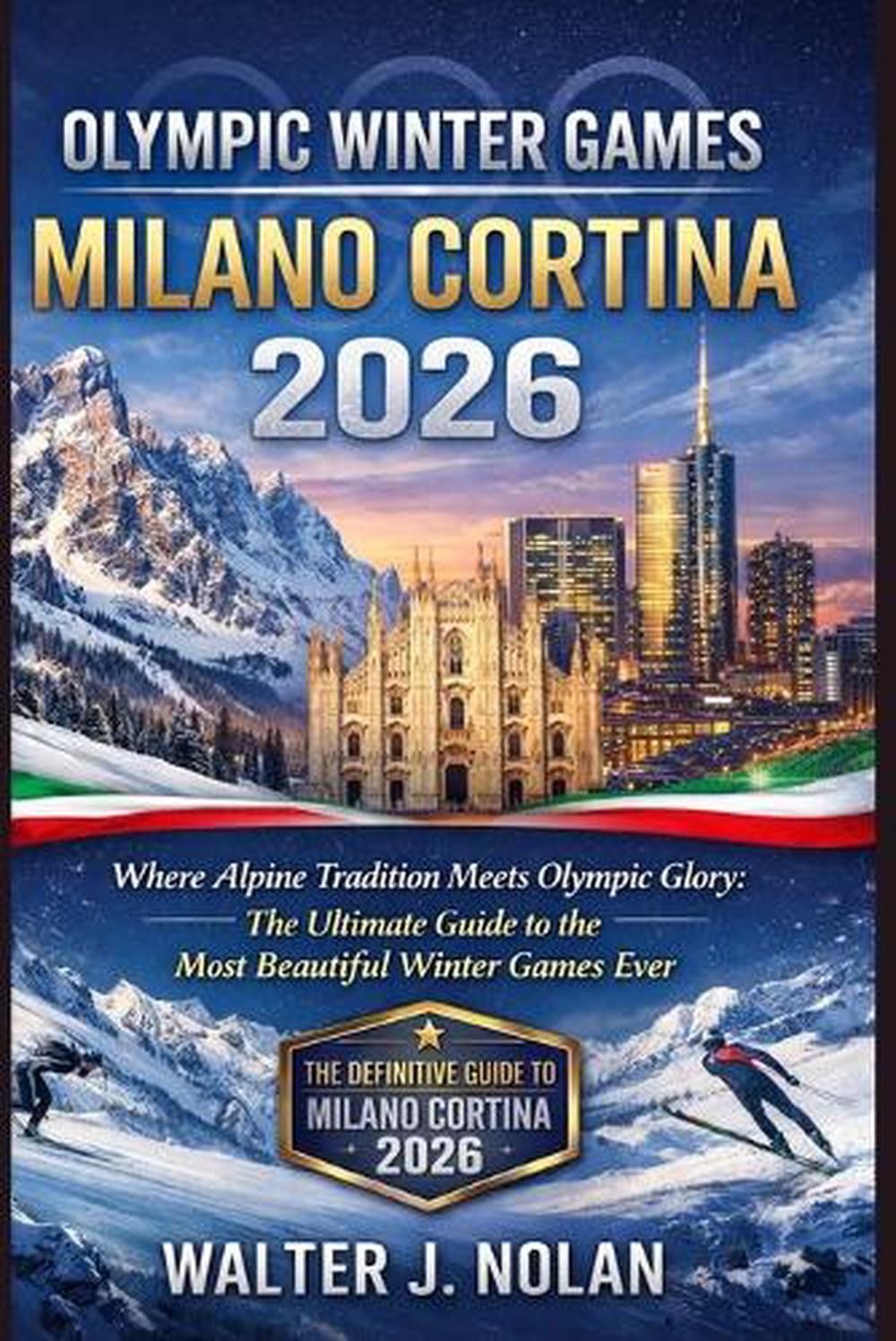 Olympic Winter Games Milano Cortina 2026: Where Alpine Tradition Meets Olympic G