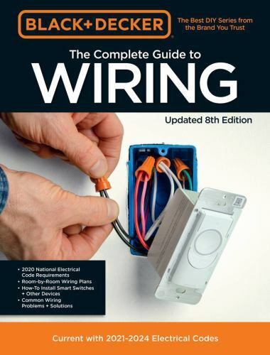 Black and Decker the Complete Guide to Wiring Updated 8th Edition
