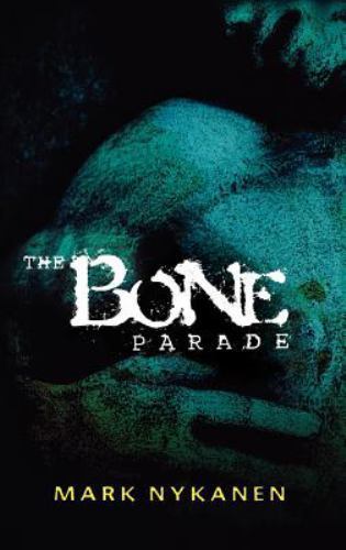 The Bone Parade – hardcover, 1401300189, Mark Nykanen