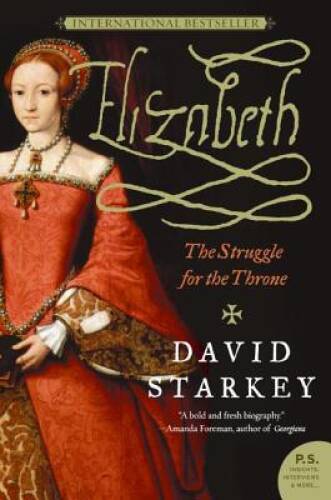 Elizabeth: The Struggle for the Throne – Paperback By Starkey, David – VERY GOOD