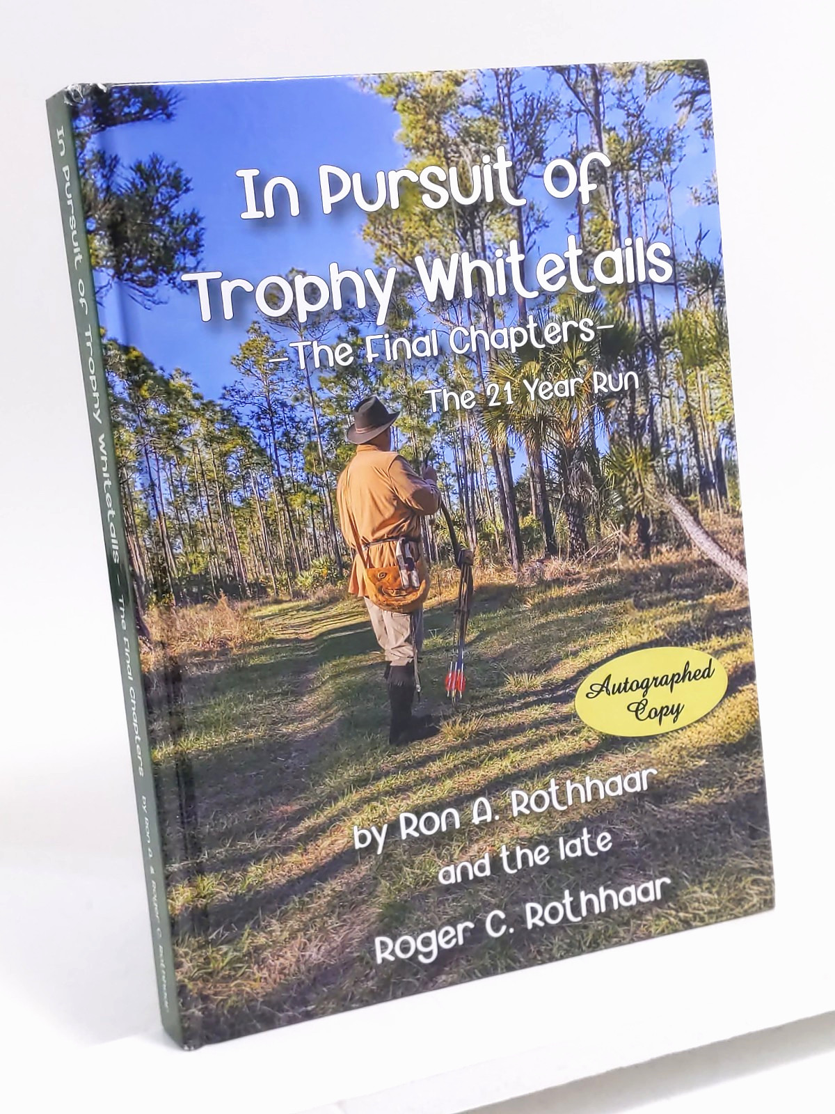 In Pursuit of Trophy Whitetails, Ron A. Rothhaar and the late Roger C. Rothhaar