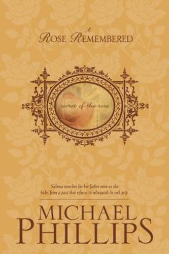 A Rose Remembered by Michael Phillips: New