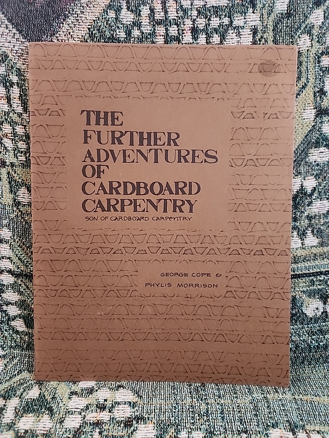 The Further Adventures of Cardboard Carpentry: Son of Cardboard Carpentry