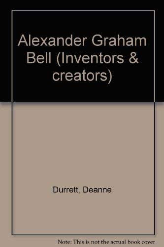 Inventors and Creators – Alexander Graham Bell
