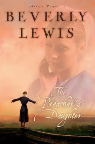 The Preacher’s Daughter; Annie’s People #1- 0764201050, paperback, Beverly Lewis