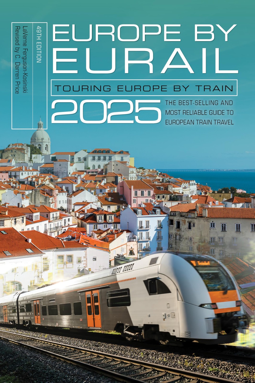 Europe by Eurail 2025: Touring Europe by Train – Ferguson-Kosinski, LaVerne|…