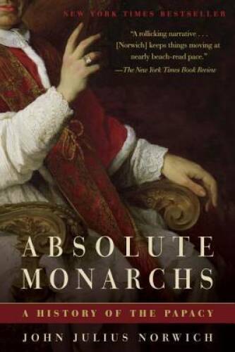 Absolute Monarchs: A History of the Papacy – Paperback – GOOD